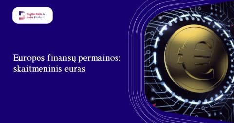 Europos finansų permainos. Skaitmeninio euro sukūrimas